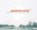 Cover: Anonyme Mitte/Anonymous Heart *Berlin - Verlag f. mod. Kunst