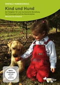 Cover: Kind und Hund- Der Ratgeber f&uuml;r eine harmonische Beziehung - Dogtale-Movies