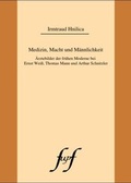 Cover: Medizin, Macht und M&auml;nnlichkeit - F&ouml;rdergemeinschaft wissenschaftlicher Publikationen von Frauen