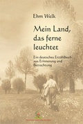 Cover: Mein Land, das ferne leuchtet - Verlagsbuchhandlung Ehm Welk, Buchhandlung & Verlag