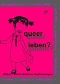 Cover: queer leben - queer labeln? - F&ouml;rdergemeinschaft wissenschaftlicher Publikationen von Frauen
