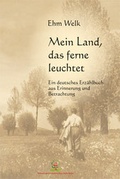 Cover: Mein Land, das ferne leuchtet - Verlagsbuchhandlung Ehm Welk, Buchhandlung & Verlag