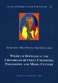 Cover: Wilhelm Ostwald at the crossroads between Chemistry, Philosophy and Media Culture - Leipziger Uni-Vlg