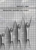 Cover: Beobachten, beurteilen und f&ouml;rdern! Lehrbuch f&uuml;r die Aus-, Fort- und Weiterbildung - Verlag Empirische P&auml;dagogik