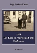 Cover: 1945 - Das Ende im Wartheland und Neubeginn - Wiesenburg