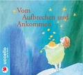 Cover: M&auml;rchen vom Aufbrechen und Ankommen - uccello - gut zu h&ouml;ren