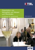 Cover: Pr&auml;sentation von Weing&uuml;tern auf Messen und Weinfesten - Kuratorium f&uuml;r Technik und Bauwesen in der Landwirtschaft