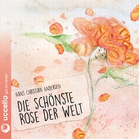 Enlarge image Cover: Die schönste Rose der Welt - uccello - gut zu hören