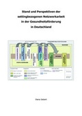 Cover: Stand und Perspektiven der settingbezogenen Netzwerkarbeit in der Gesundheitsf&ouml;rderung in Deutschland - Blauer Punkt