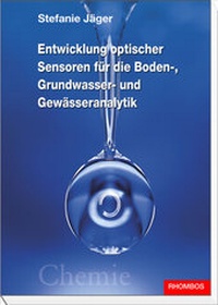 Abbildung von: Entwicklung optischer Sensoren für die Boden-, Grundwasser- und Gewässeranalytik - Rhombos-Verlag