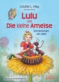 Cover: Lulu und die kleine Ameise. Eine Botschaft der Liebe - AMRA Verlag