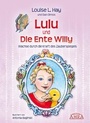 Cover: Lulu und die Ente Willy. Finde das Glück der Freundschaft - AMRA Verlag