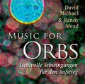 Cover: Music for Orbs. Lichtvolle Schwingungen f&uuml;r den Aufstieg - AMRA Verlag