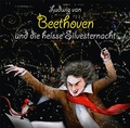Cover: Ludwig van Beethoven und die heisse Silvesternacht - GRIOT H&Ouml;RBUCH