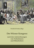 Cover: Der Wiener Kongress Nach Den Aufzeichnungen Von Teilnehmern Und Mitarbeitern - EHV-History