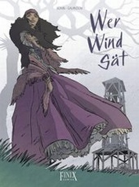 Enlarge image Cover: Edition Solitaire / Wer Wind sät - Finix Comics e.V.
