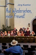Cover: Auf Wiedersehen, mein Freund - Burg Verlag