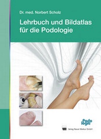 Abbildung von: Lehrbuch und Bildatlas Podologie - Neuer Merkur