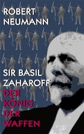 Cover: Sir Basil Zaharoff - Der K&ouml;nig der Waffen - Wunderkammer-Verlag