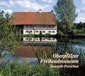 Cover: Oberpf&auml;lzer Freilandmuseum Neusath-Perschen - Buch- & Kunstverlag Oberpfalz