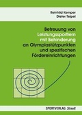 Cover: Betreuung von Leistungssportlern mit Behinderung an Olympiast&uuml;tzpunkten und spezifischen F&ouml;rdereinrichtungen - Sportverlag Strau&szlig;