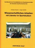 Cover: Wissenschaftliches Arbeiten mit Literatur im Sportstudium - Sportverlag Strau&szlig;