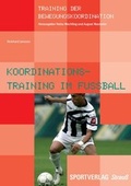 Cover: Koordinationstraining im Fu&szlig;ball - Sportverlag Strau&szlig;