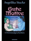 Cover: Gute Motive - Bookspot Verlag