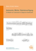 Cover: Autonomie, W&uuml;rde, Patientenverf&uuml;gung - hospizverlag