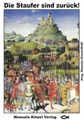 Cover: Die Staufer sind zur&uuml;ck! - Manuela Kinzel Verlag