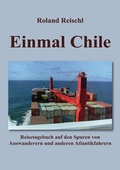 Cover: Einmal Chile - Reischl, Roland