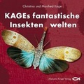 Cover: KAGEs fantastische Insektenwelten - Manuela Kinzel Verlag