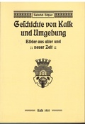 Cover: Geschichte von Kalk und Umgebung - Edition Kalk - Winfried Ohlerth