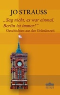 Cover: "Sag nicht, es war einmal.Berlin ist immer! - Anthea Verlag