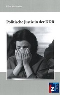 Cover: Politische Justiz in der DDR - Landeszentrale f. polit. Bild. Th&uuml;ringen