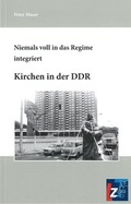 Cover: Niemals voll in das Regime integriert - Landeszentrale f. polit. Bild. Th&uuml;ringen