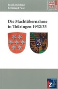 Cover: Die Macht&uuml;bernahme in Th&uuml;ringen 1932/33 - Landeszentrale f. polit. Bild. Th&uuml;ringen