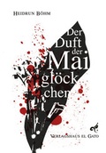 Cover: Der Duft der Maigl&ouml;ckchen - Verlagshaus el Gato