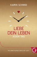 Cover: Liebe dein Leben jeden Tag - Grace today Verlag
