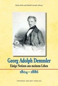 Cover: Georg Adolph Demmler. Einige Notizen aus meinem Leben. 1804-1886 - Helms, Th