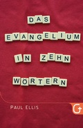Cover: Das Evangelium in zehn W&ouml;rtern - Grace today Verlag