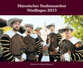 Cover: Historisches Stadtmauerfest N&ouml;rdlingen 2013 - Druckerei & Verlag Steinmeier