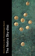 Cover: The Nebra Sky-disc - Landesamt f. Denkmalpflege u. Arch&auml;ologie Sachsen-Anhalt