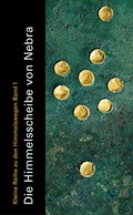 Cover: Die Himmelsscheibe von Nebra - Landesamt f. Denkmalpflege u. Arch&auml;ologie Sachsen-Anhalt