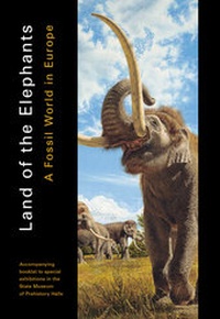 Enlarge image Cover: Land of the Elephants - Landesamt f. Denkmalpflege u. Archäologie Sachsen-Anhalt