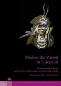 Cover: Masken der Vorzeit in Europa I (Tagungen des Landesmuseums f&uuml;r Vorgeschichte Halle 4) - Landesamt f. Denkmalpflege u. Arch&auml;ologie Sachsen-Anhalt