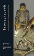 Cover: Bronzerausch - Landesamt f. Denkmalpflege u. Arch&auml;ologie Sachsen-Anhalt