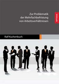 Abbildung von: Zur Problematik der Mehrfachbefristung von Arbeitsverhältnissen - Sievers & Partner