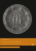 Cover: Von Byzanz nach Halberstadt - Landesamt f. Denkmalpflege u. Arch&auml;ologie Sachsen-Anhalt