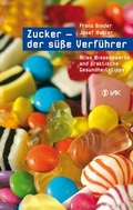 Cover: Zucker - der s&uuml;&szlig;e Verf&uuml;hrer - VAK